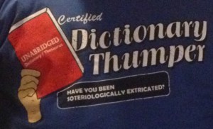 Certified Dictionary Thumper t-shirt.