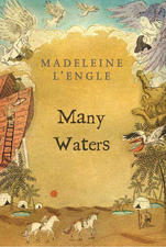 Cover of Many Waters, by Madeleine L'Engle. Sometimes called Book 4 of the Time Quintet, sometimes Book 3 of the Time Quartet.... 
