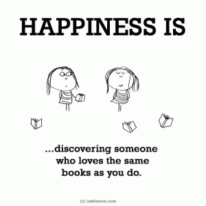 “Happiness is discovering someone who loves the same books as you do.” lastlemon.com