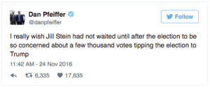 “I really wish Jill Stein had not waited until after the election to be so concerned about a few thousand votes tipping the election to Trump” —@danpfeiffer