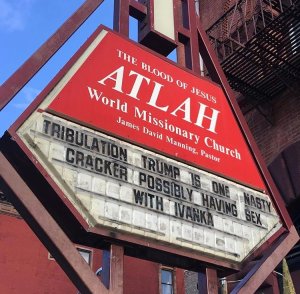 Pastor Manning's church sign in the news again: “Tribulation Trump is one nasty cracker possibly having sex with Ivanka.”