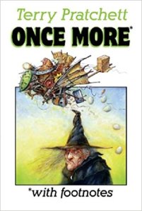 The cover of Once More* with Footnotes, a collection of short stories, essays, and other odds and ends that was assembled when Terry Pratchett was Guest of Honor at the 62nd World Science Fiction Convention. The footnotes in the book are awesome.