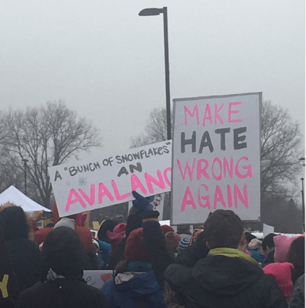 “A bunch of snowflakes = an avalanche” and “Make hate wrong again”