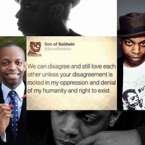 “We can disagree and love each other and less that disagreement is rooted in my oppression and denial of my humanity and right to exist.”