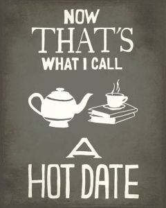 A picture of a teapot, a steaming teacup and a pile of books: “Now that's what I call a hot date!”