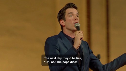 “The next day that would be like, 'Oh no! The pope died!'”