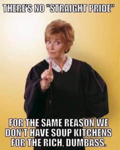 “There's no 'straight pride' for the same reason we don't have soup kitchens for the rich, dumbass.”