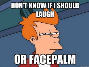 “Don't know if I should laugh or facepalm”