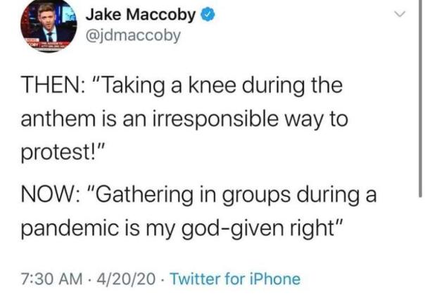 “Then: Taking a knew during the anthem is an irresponsible way to protest! NOW: Gathering in groups during a pandemic is my god-given right!”