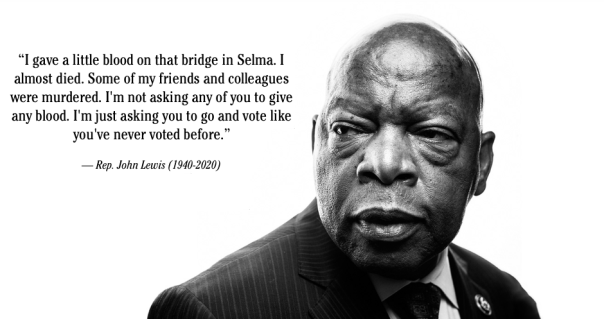“I gave a little blood on that bridge in Selma. I almost died. Some of my friends and colleagues were murdered. I'm not asking any of you to give any blood. I'm just asking you to go and vote like you've never voted before."
