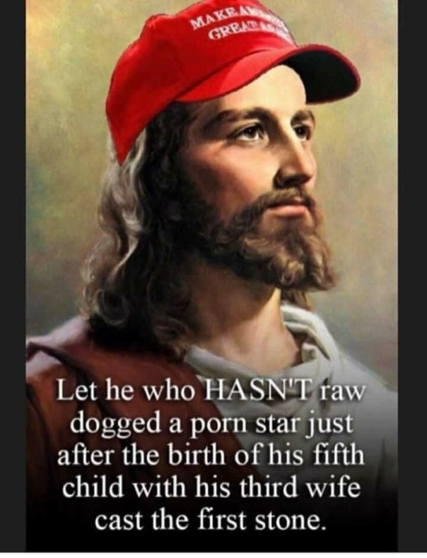 “Let he who HASN'T raw-dogged a porn star just after the birth of his fifth child with his third wife cast the first stone.”