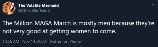 “The Million MAGA March is mostly men because they're not very good at getting women to come.”
