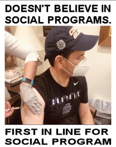 “Doesn't believe in social programs - First in line for social program.”