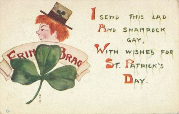 “I send this lad and shamrock gay, With wishes for St. Patrick's Day.”